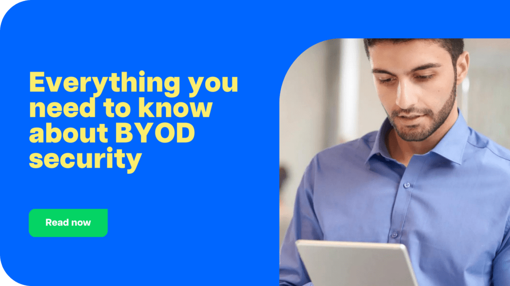 Everything you need to know about BYOD security